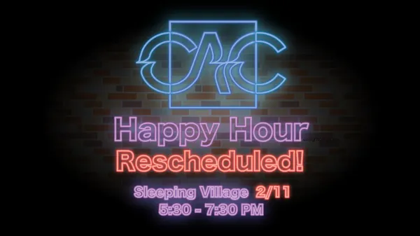 CAC Happy Hour Rescheduled!