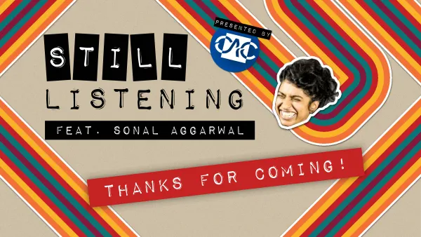 Thanks for coming to Still Listening!